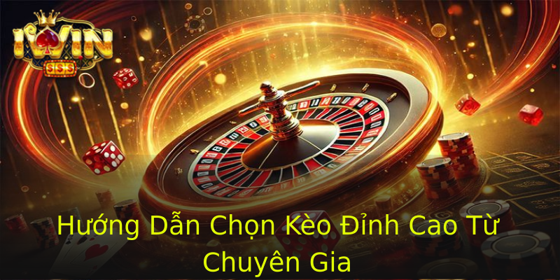 Hướng Dẫn Chọn Kèo Đỉnh Cao Từ Chuyên Gia