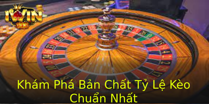 Khám Phá Bản Chất Tỷ Lệ Kèo Chuẩn Nhất